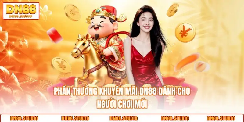 Phần thưởng khuyến mãi DN88 dành cho người chơi mới