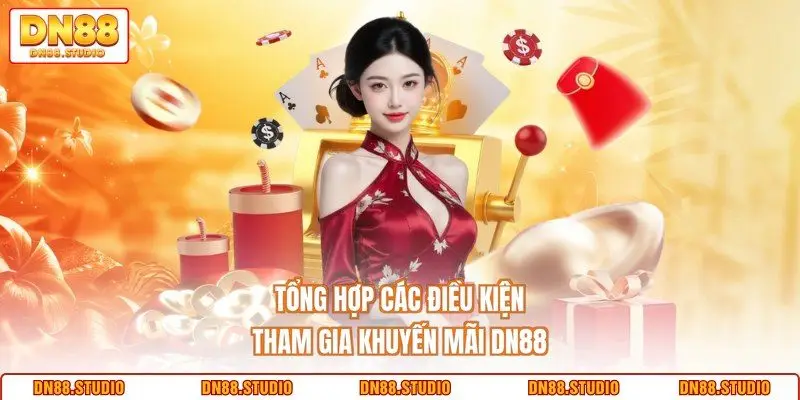 Tổng hợp các điều kiện tham gia khuyến mãi DN88